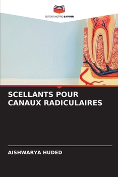 Scellants Pour Canaux Radiculaires (French Edition)