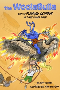 Paperback The WoolaBulla and the Flaming Condor of Three-Finger Tower Book