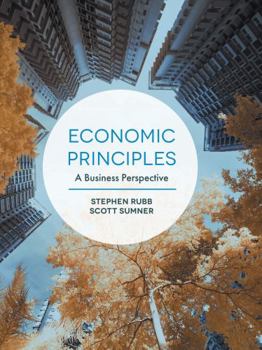 Hardcover Economic Principles: A Business Perspective Book