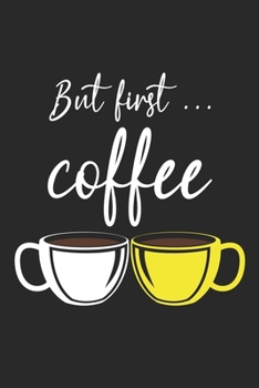 Paperback But First Coffee: Lined Notebook for Coffee Lovers / Journal Gift, 120 pages, 6x9 for Writing & Journaling Book