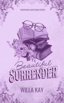 Paperback Beautiful Surrender: A Small-Town Cowboy Romance (Whispering Oaks Ranch) Book