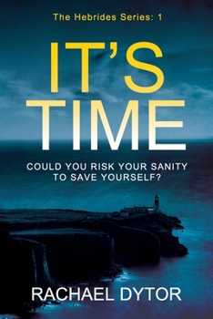 Paperback It's Time: Could You Risk Your Sanity to Save Yourself? Book