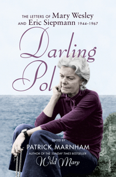 Paperback Darling Pol: Letters of Mary Wesley and Eric Siepmann 1944-1967 Book