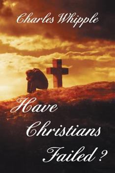 Paperback Have Christians Failed? Book