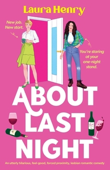 Paperback About Last Night: An utterly hilarious, feel-good, forced proximity, lesbian romantic comedy Book