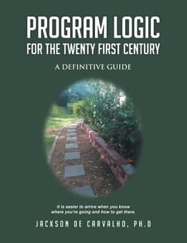 Paperback Program Logic for the Twenty First Century: A Definitive Guide Book