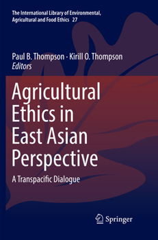 Agricultural Ethics in East Asian Perspective: A Transpacific Dialogue