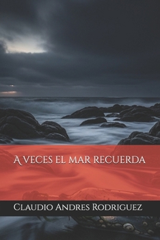A veces el mar recuerda (Spanish Edition)
