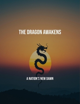 Paperback The Dragon Awakens: A Nation'S New Dawn Book