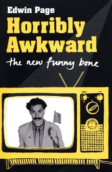 Paperback Horribly Awkward: The New Funny Bone Book