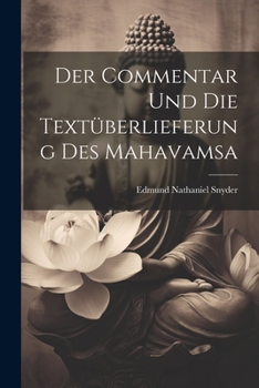 Paperback Der Commentar Und Die Textüberlieferung Des Mahavamsa [German] Book
