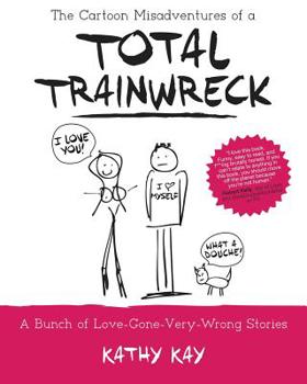 Paperback The Cartoon Misadventures of a Total Trainwreck Book