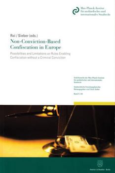 Paperback Non-Conviction-Based Confiscation in Europe: Possibilities and Limitations on Rules Enabling Confiscation Without a Criminal Conviction Book