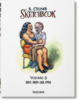 Robert Crumb. Sketchbook, Vol. 5: 1989–1998 - Book #5 of the Robert Crumb Sketchbooks