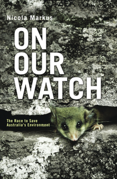Paperback On Our Watch: The Race to Save Australia's Environment Book