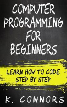 Paperback Computer Programming for Beginners: Learn How to Code Step by Step Book