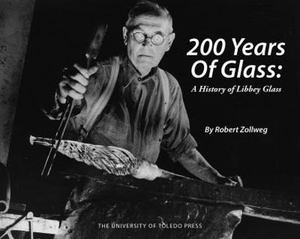 200 Years of Glass: A History of Libbey Glass