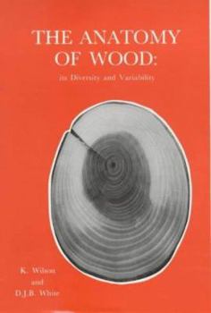 Paperback The anatomy of wood, its diversity and variability Book