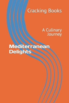 Paperback Mediterranean Delights: A Culinary Journey Book