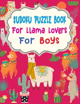 Paperback SUDOKU Puzzle Book For Llama Lovers For Boys: 250 Sudoku Puzzles Easy - Medium - Hard - Difficult With Solution - large print sudoku puzzle books - Ch Book