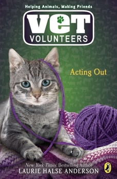 Acting Out - Book #14 of the Vet Volunteers