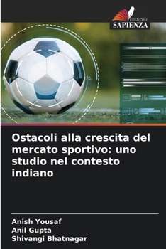 Ostacoli alla crescita del mercato sportivo: uno studio nel contesto indiano