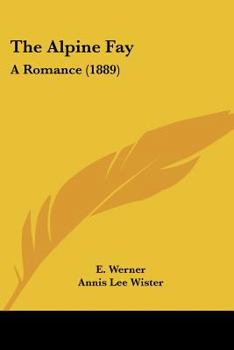 Paperback The Alpine Fay: A Romance (1889) Book