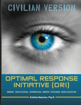 Paperback Optimal Response Initiative (ORI) Civilian Version: Where Individual potential meets focused application. Book