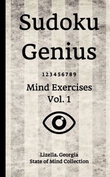 Paperback Sudoku Genius Mind Exercises Volume 1: Lizella, Georgia State of Mind Collection Book