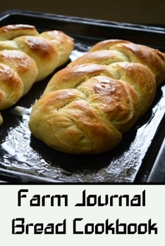 farm journal bread cookbook: Blank Lined Gift cookbook For farmers it will be the Gift Idea for farm  BREAD Lover.