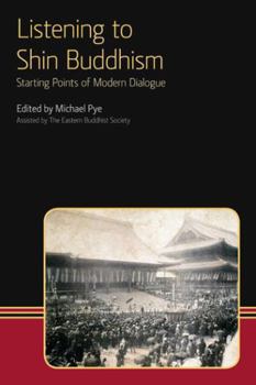 Paperback Listening to Shin Buddhism: Starting Points of Modern Dialogue Book
