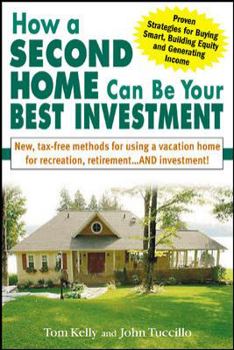 Paperback How a Second Home Can Be Your Best Investment: New, Tax-Free Methods for Using a Vacation Home for Recreation, Retirement...and Investment! Book