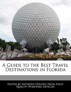 A Guide to the Best Travel Destinations in Florid