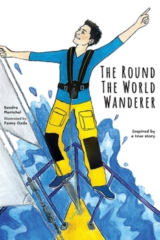 Hardcover The Round the World Wanderer: Inspired by a true story Book