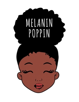 Paperback Melanin Poppin: Black Girl Magic Writing Notebook Journal 8.5" x 11" 100+ Pages. Journal Notebook for Note Taking, Diary, Journaling, Book