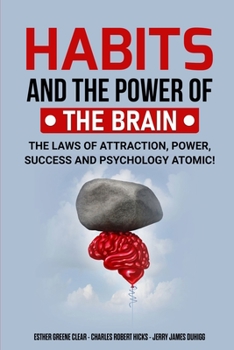 Paperback Habits and the Power of the Brain: The Laws of Attraction, Power, Success and Psychology Atomic! Book