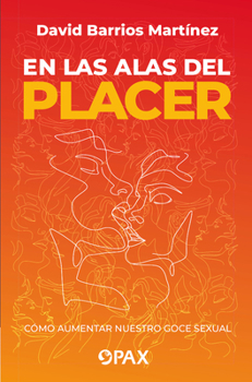 Paperback En las alas del placer: Cómo aumentar nuestro goce sexual Book