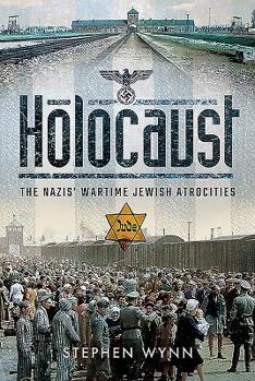 Hardcover Holocaust: The Nazis' Wartime Jewish Atrocities Book