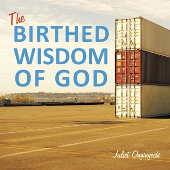 Paperback The Birthed Wisdom of God Book