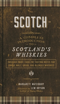 Hardcover Scotch: A Complete Introduction to Scotland's Whiskies Book