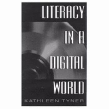 Paperback Literacy in a Digital World: Teaching and Learning in the Age of Information Book