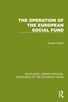 The Operation of the European Social Fund (Routledge Library Editions: Economics of the European Union)
