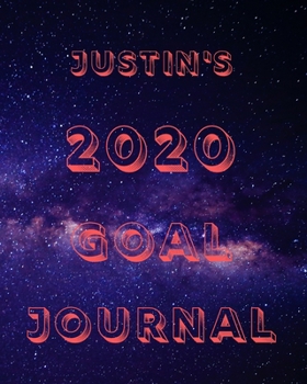Paperback Justin's 2020 Goal Book: 2020 New Year Planner Goal Journal Gift for Justin / Notebook / Diary / Unique Greeting Card Alternative Book