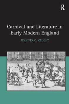Hardcover Carnival and Literature in Early Modern England Book