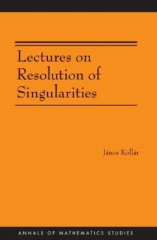 Paperback Lectures on Resolution of Singularities (Am-166) Book