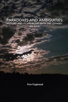 Paperback Paradoxes and Ambiguities: History and Its Problems with the Others. an Essay Book