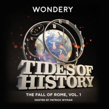 Tides of History: The Fall of Rome, Vol. 1
