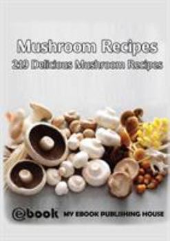 Paperback Mushroom Recipes: 219 Delicious Mushroom Recipes Book