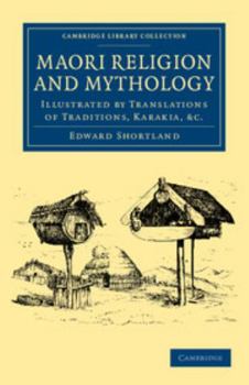Paperback Maori Religion and Mythology: Illustrated by Translations of Traditions, Karakia, Etc Book