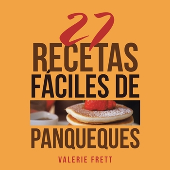 Paperback 27 Recetas Fáciles De Panqueques [Spanish] Book